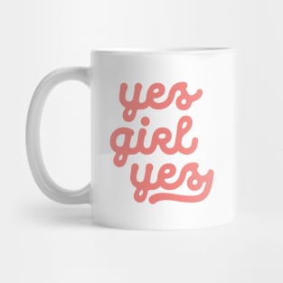 Yes Girl Yes Mug